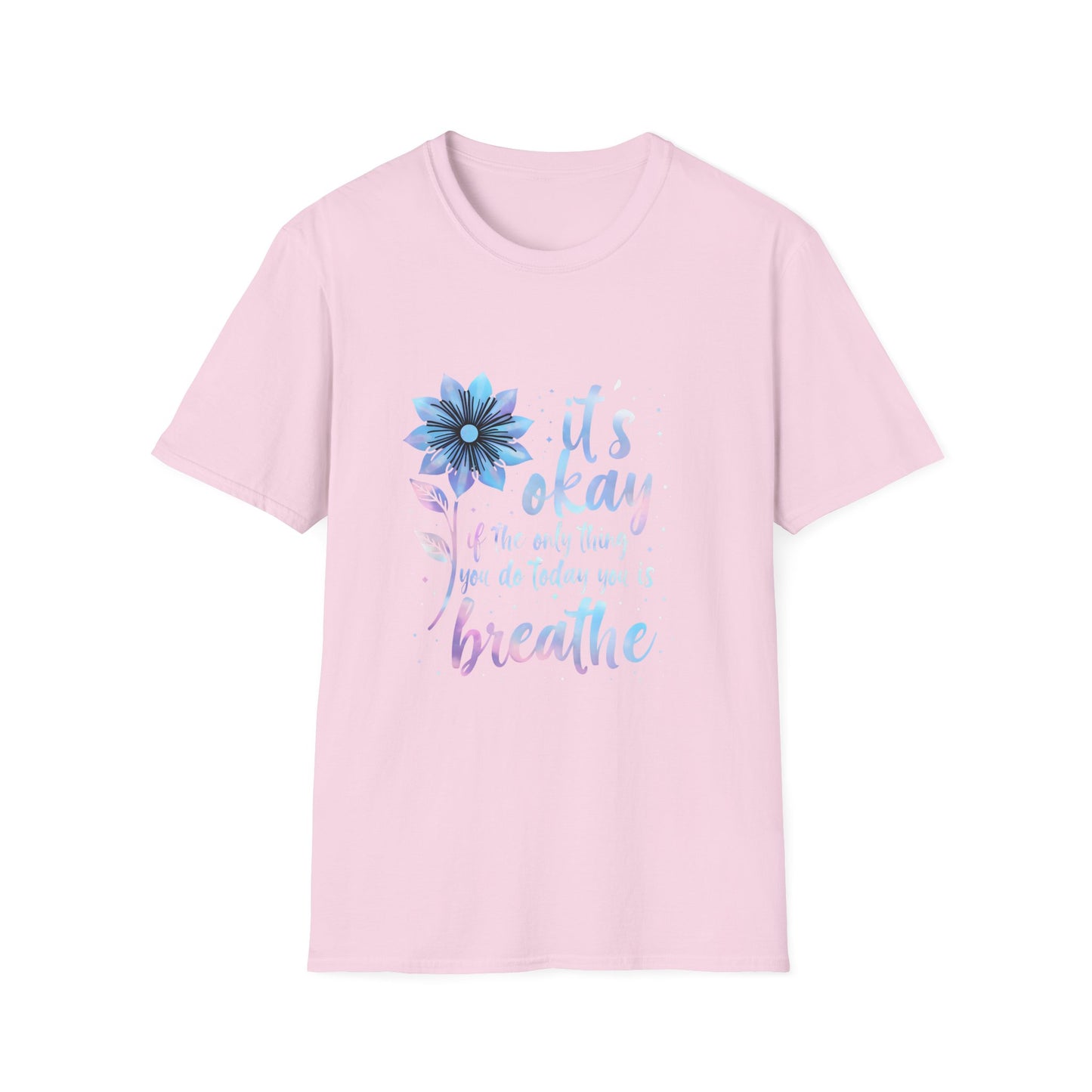 Its Okay Motivational Positive Affirmation T-Shirt