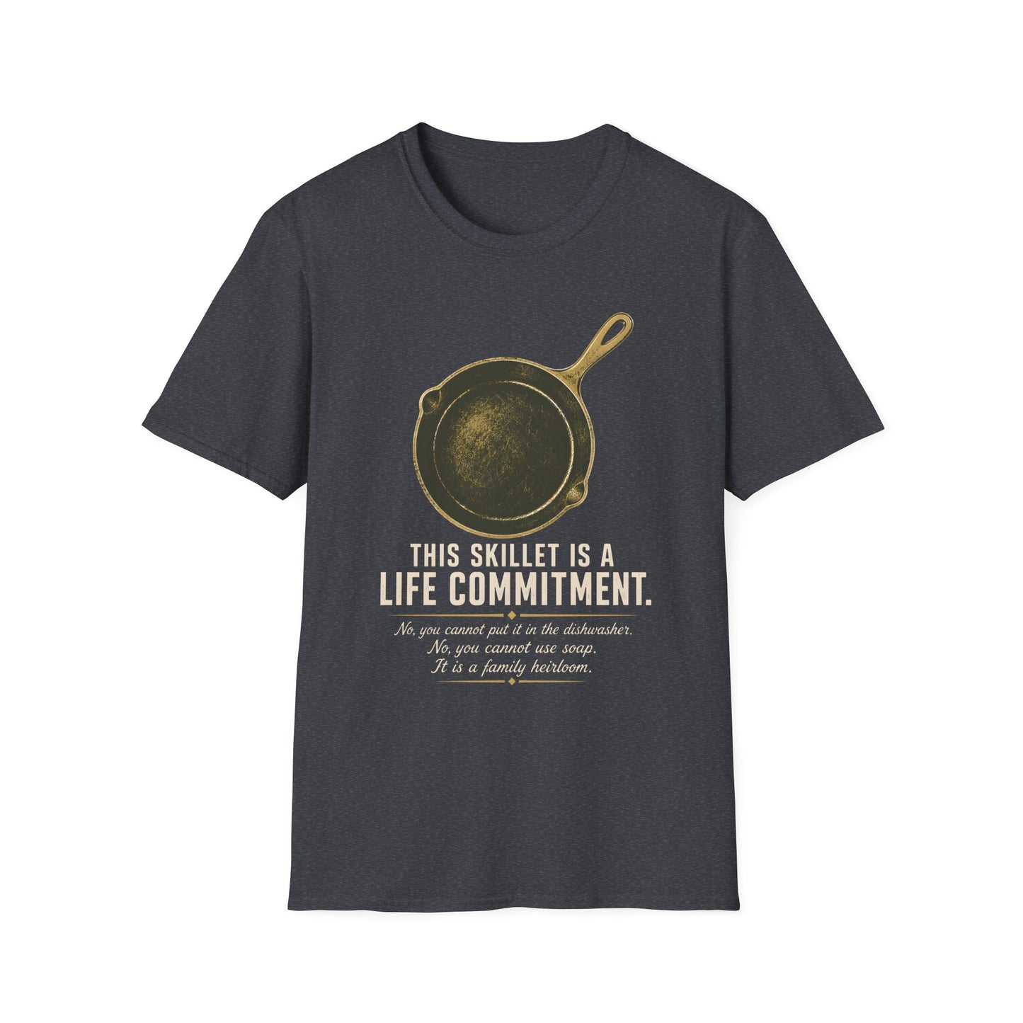 This Skillet Is A Life Commitment Family Heirloom T-Shirt