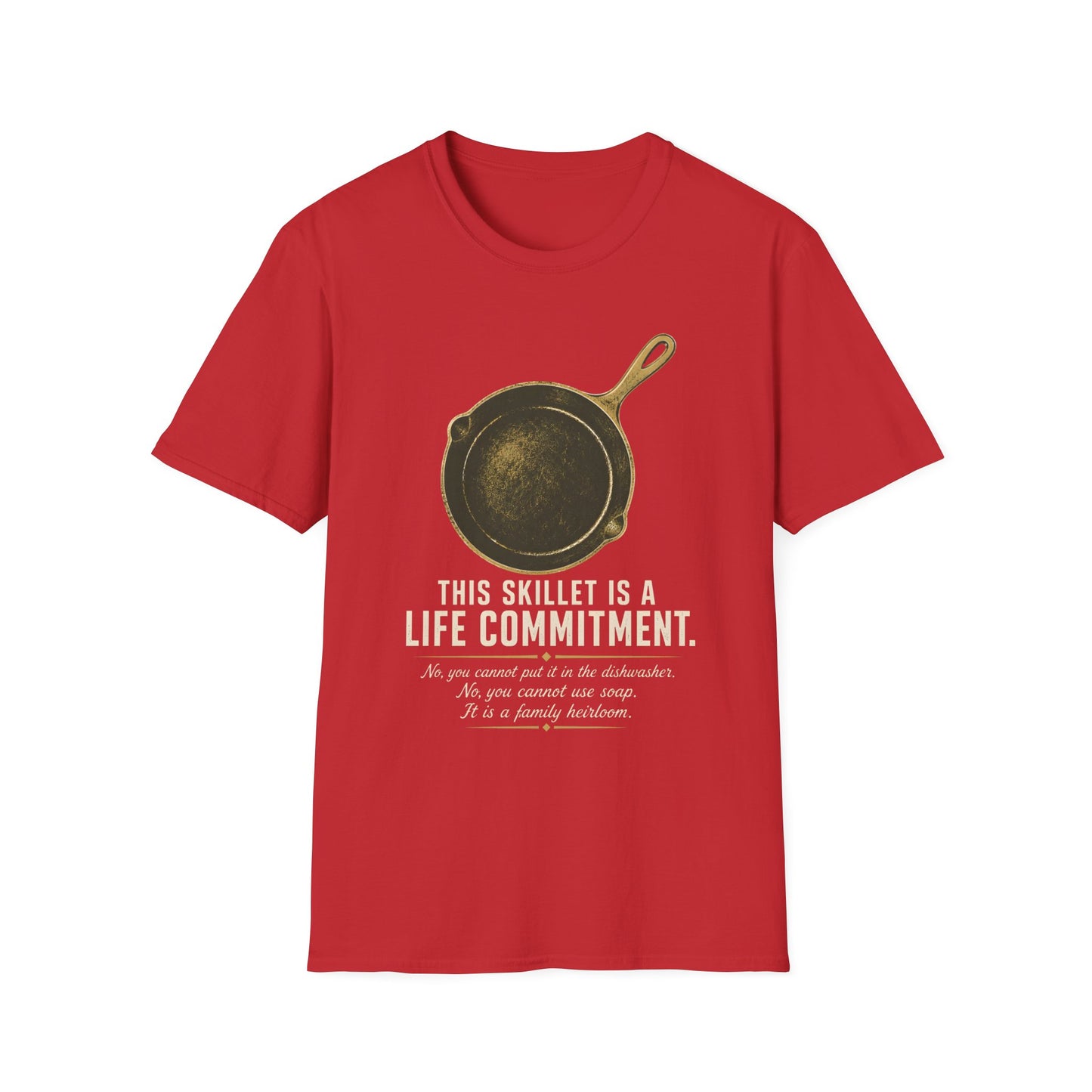 This Skillet Is A Life Commitment Family Heirloom T-Shirt