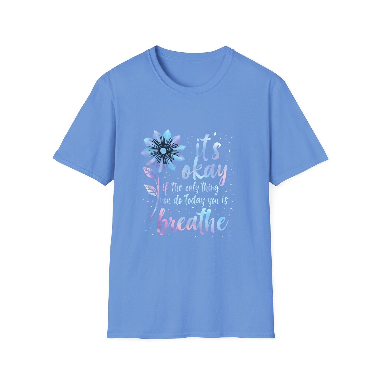 Its Okay Motivational Positive Affirmation T-Shirt