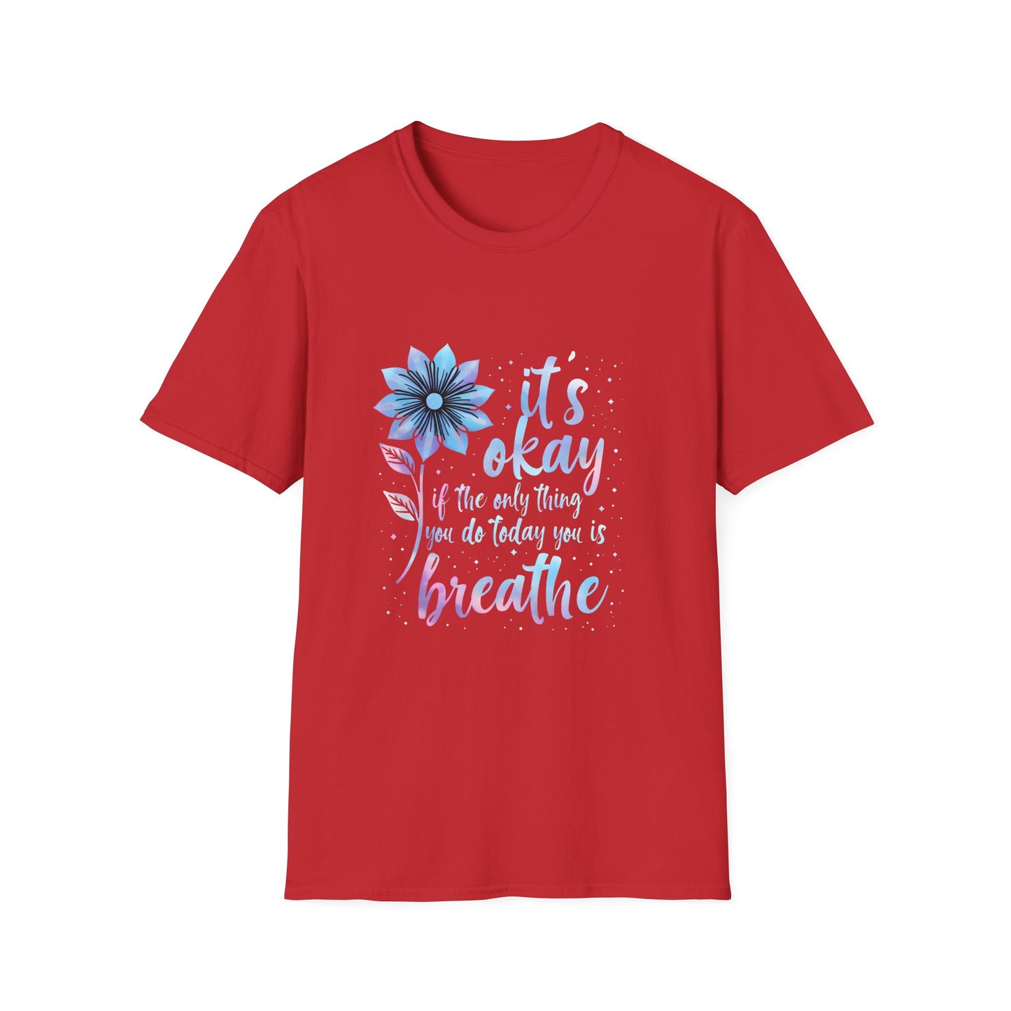Its Okay Motivational Positive Affirmation T-Shirt
