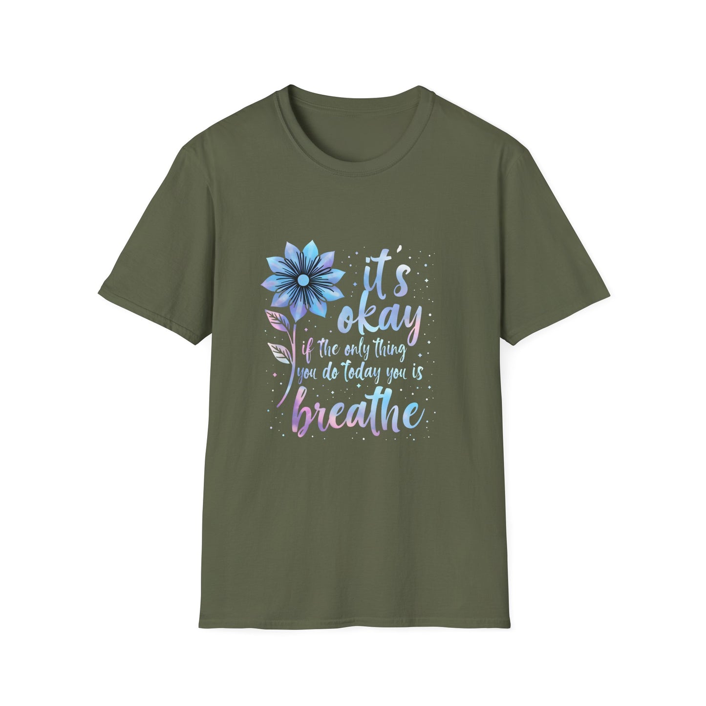 Its Okay Motivational Positive Affirmation T-Shirt