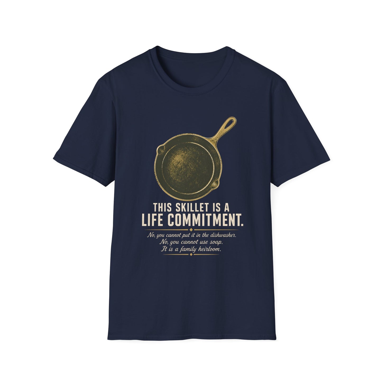 This Skillet Is A Life Commitment Family Heirloom T-Shirt