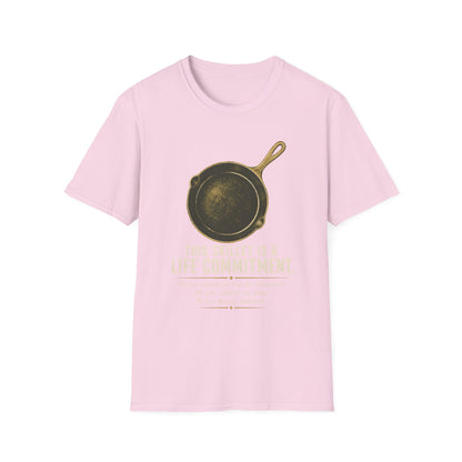This Skillet Is A Life Commitment Family Heirloom T-Shirt